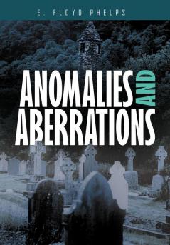 Anomalies and Aberrations