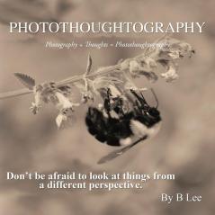 Photothoughtography: Photography + Thoughts = Photothoughtography