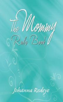 The Mommy Rule Book