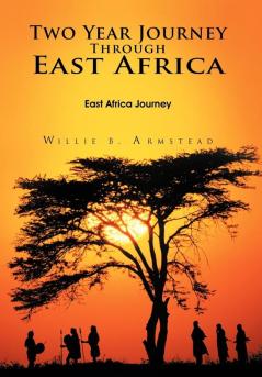 Two Year Journey Through East Africa