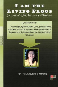 I Am the Living Proof-Jacqueline's Life Purpose and Parables