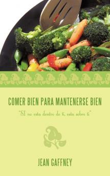 Comer Bien Para Mantenerse Bien