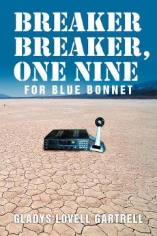 Breaker Breaker One Nine for Blue Bonnet