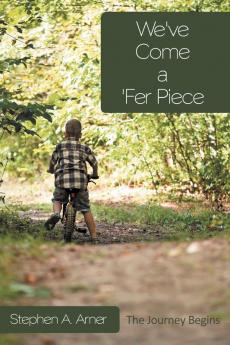 We've Come a 'Fer Piece