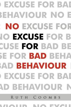 No Excuse For Bad Behaviour