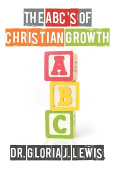The ABC's of Christian Growth