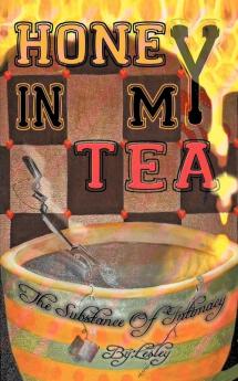 Honey In My Tea: The Substance of Intimacy