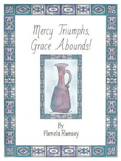 Mercy Triumphs Grace Abounds