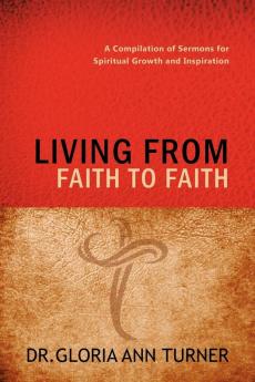 LIVING FROM FAITH TO FAITH