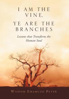 I Am the Vine Ye Are the Branches