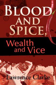 Blood and Spice Wealth and Vice