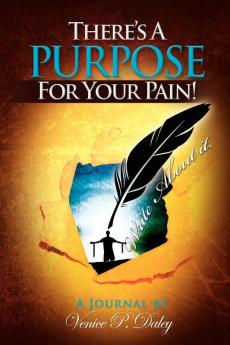 There's a Purpose for Your Pain: Journal