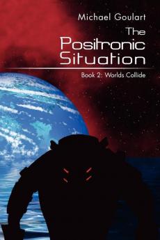 The Positronic Situation