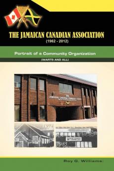 The Jamaican-Canadian Association (1962-2012)