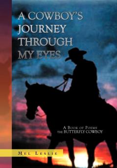 A Cowboy's Journey Through My Eyes