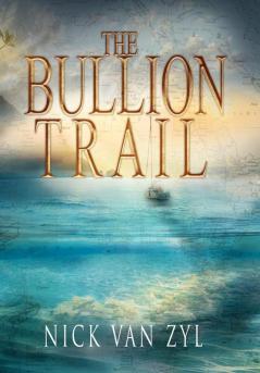 The Bullion Trail