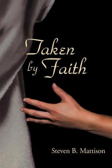 Taken by Faith