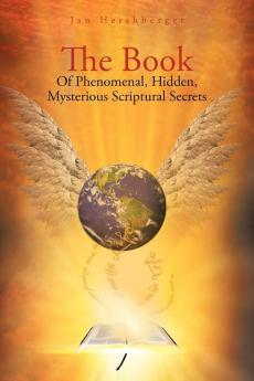 The Book of Phenomenal Hidden Mysterious Scriptural Secrets