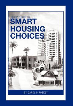 Roskey's Guide to Smart Housing Choices