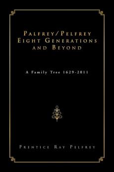 Palfrey/Pelfrey Eight Generations and Beyond