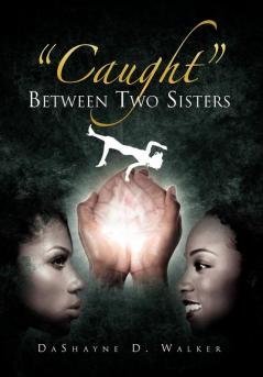 ''Caught'' Between Two Sisters