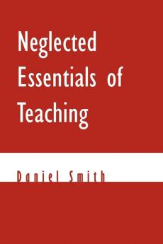 Neglected Essentials of Teaching