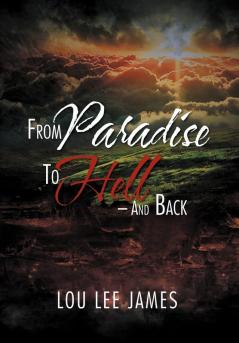 From Paradise to Hell - And Back