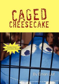 Caged Cheesecake