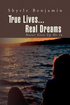 True Lives...Real Dreams