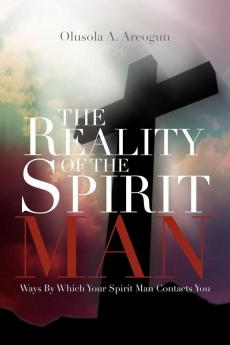 The Reality of the Spirit Man