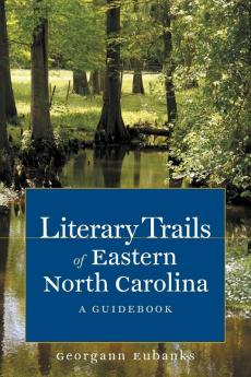 Literary Trails of Eastern North Carolina