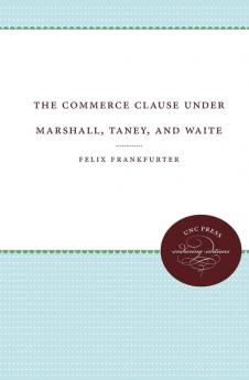 The Commerce Clause under Marshall Taney and Waite