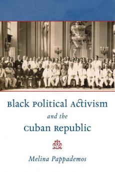 Black Political Activism and the Cuban Republic