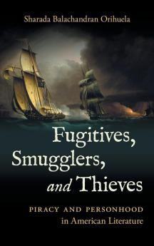 Fugitives Smugglers and Thieves