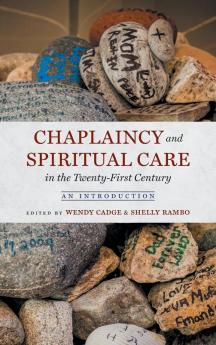 Chaplaincy and Spiritual Care in the Twenty-First Century