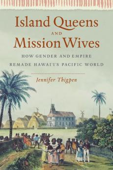 Island Queens and Mission Wives