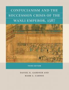 Confucianism and the Succession Crisis of the Wanli Emperor 1587