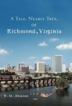 A Tale Nearly True of Richmond Virginia