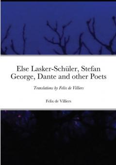 Else Lasker-Sch��ler Stefan George Dante and other Poets
