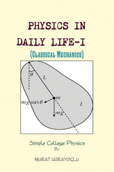 PHYSICS IN DAILY LIFE-I  (Classical Mechanics)