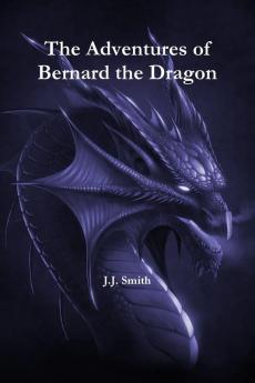 The Adventures of Bernard the Dragon