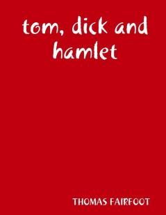 tom dick and hamlet