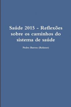 Sa��de 2015 - Reflex��es sobre os caminhos do sistema de sa��de