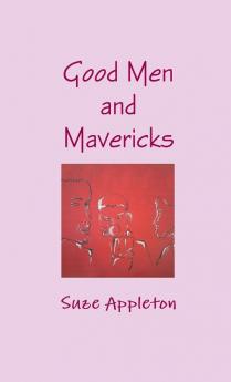 Good Men and Mavericks