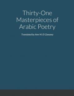 Selected Masterpieces of Arabic Poetry in English Translation