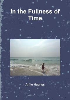 In the Fullness of Time