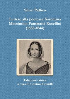 Lettere alla poetessa fiorentina Massimina Fantastici Rosellini (1838-1844)