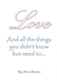 Love and the things you didn't know but need to...
