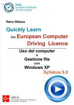 Quickly Learn the European Computer Driving Licence - Windows XP