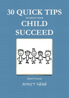 30 Quick Tips to help your Child SUCCEED
